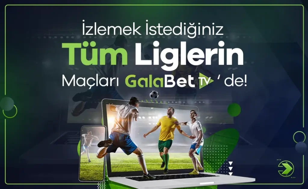 GalaBet TV tüm liglerin maçları